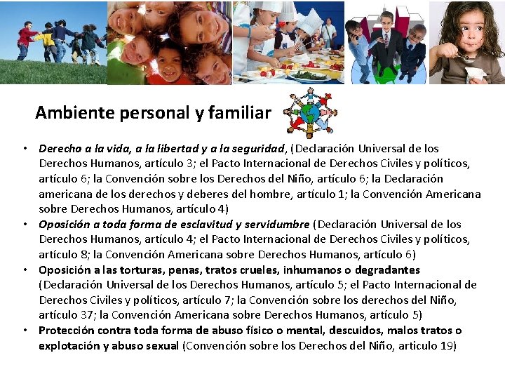 Ambiente personal y familiar • Derecho a la vida, a la libertad y a Ambiente personal y familiar • Derecho a la vida, a la libertad y a