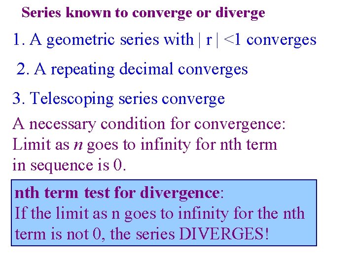 Series known to converge or diverge 1. A geometric series with | r | Series known to converge or diverge 1. A geometric series with | r |