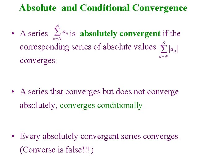 Absolute and Conditional Convergence • A series is absolutely convergent if the corresponding series Absolute and Conditional Convergence • A series is absolutely convergent if the corresponding series