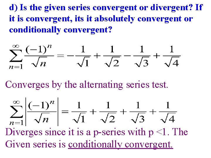 d) Is the given series convergent or divergent? If it is convergent, its it d) Is the given series convergent or divergent? If it is convergent, its it