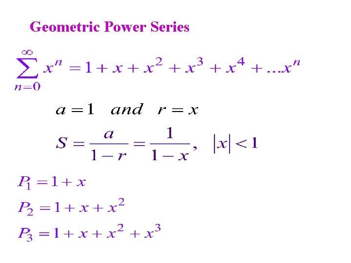 Geometric Power Series Geometric Power Series