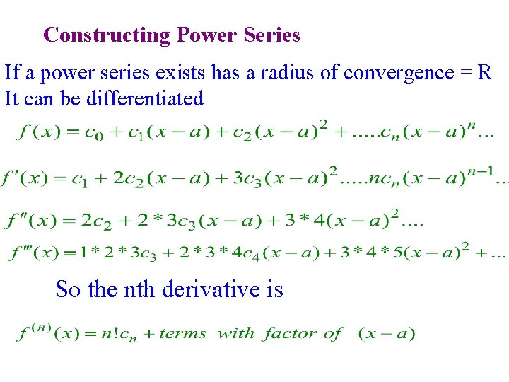 Constructing Power Series If a power series exists has a radius of convergence = Constructing Power Series If a power series exists has a radius of convergence =