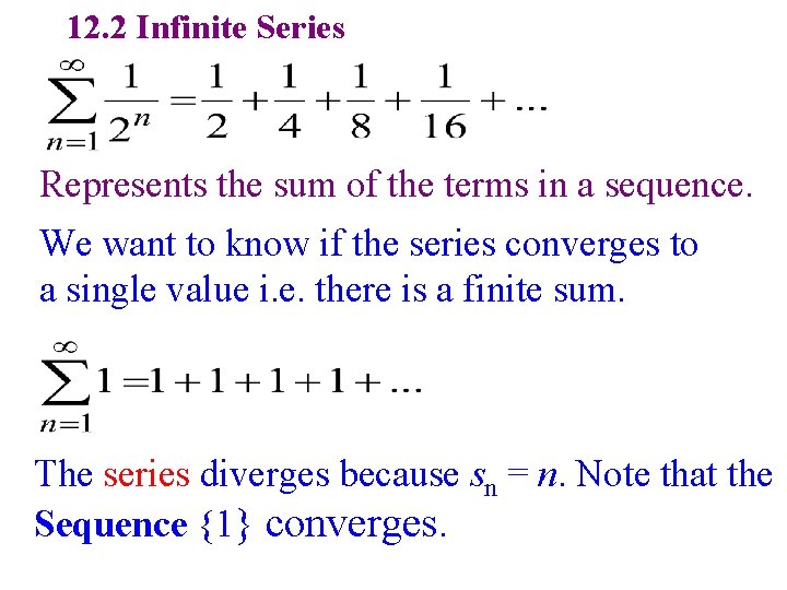 12. 2 Infinite Series Represents the sum of the terms in a sequence. We 12. 2 Infinite Series Represents the sum of the terms in a sequence. We