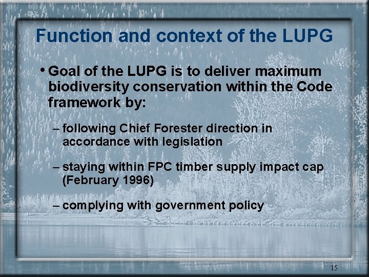 Function and context of the LUPG • Goal of the LUPG is to deliver