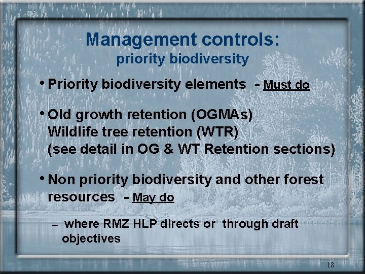 Management controls: priority biodiversity • Priority biodiversity elements - Must do • Old growth
