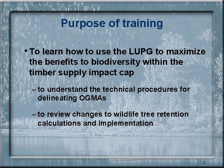 Purpose of training • To learn how to use the LUPG to maximize the