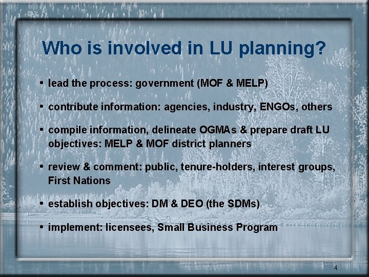 Who is involved in LU planning? • lead the process: government (MOF & MELP)