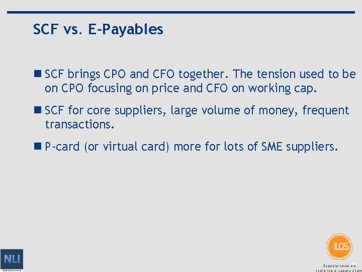 SCF vs. E-Payables n SCF brings CPO and CFO together. The tension used to