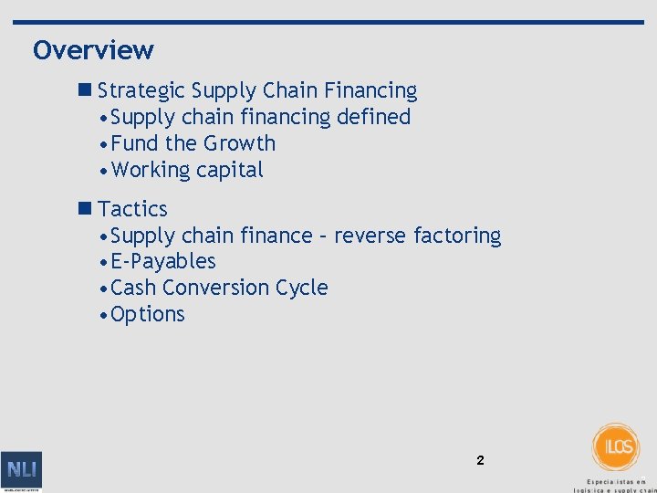 Overview n Strategic Supply Chain Financing • Supply chain financing defined • Fund the