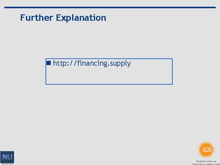 Further Explanation n http: //financing. supply 24 
