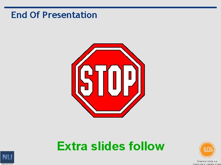 End Of Presentation Extra slides follow 26 