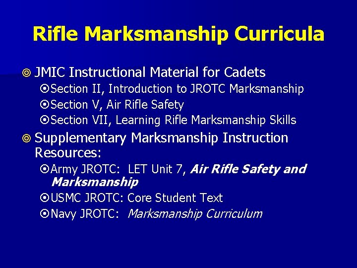 Rifle Marksmanship Curricula JMIC Instructional Material for Cadets Section II, Introduction to JROTC Marksmanship