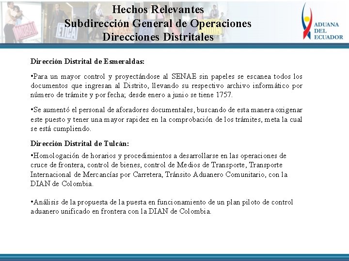 Hechos Relevantes Subdirección General de Operaciones Direcciones Distritales Dirección Distrital de Esmeraldas: • Para