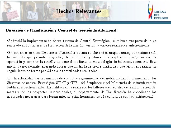 Hechos Relevantes Dirección de Planificación y Control de Gestión Institucional • Se inició la