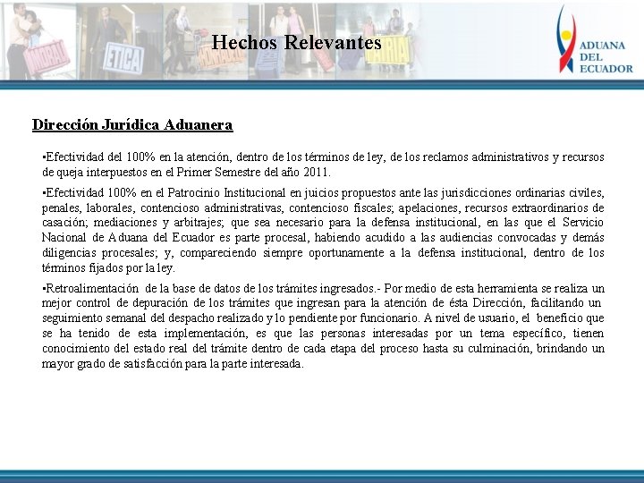 Hechos Relevantes Dirección Jurídica Aduanera • Efectividad del 100% en la atención, dentro de