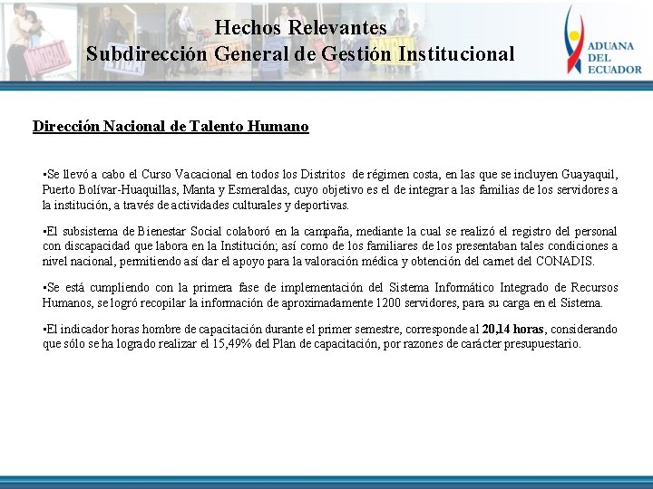 Hechos Relevantes Subdirección General de Gestión Institucional Dirección Nacional de Talento Humano • Se