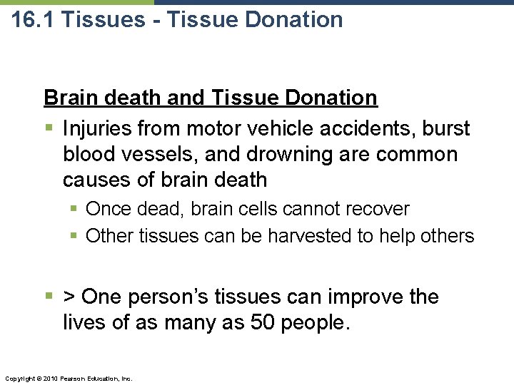 16. 1 Tissues - Tissue Donation Brain death and Tissue Donation § Injuries from