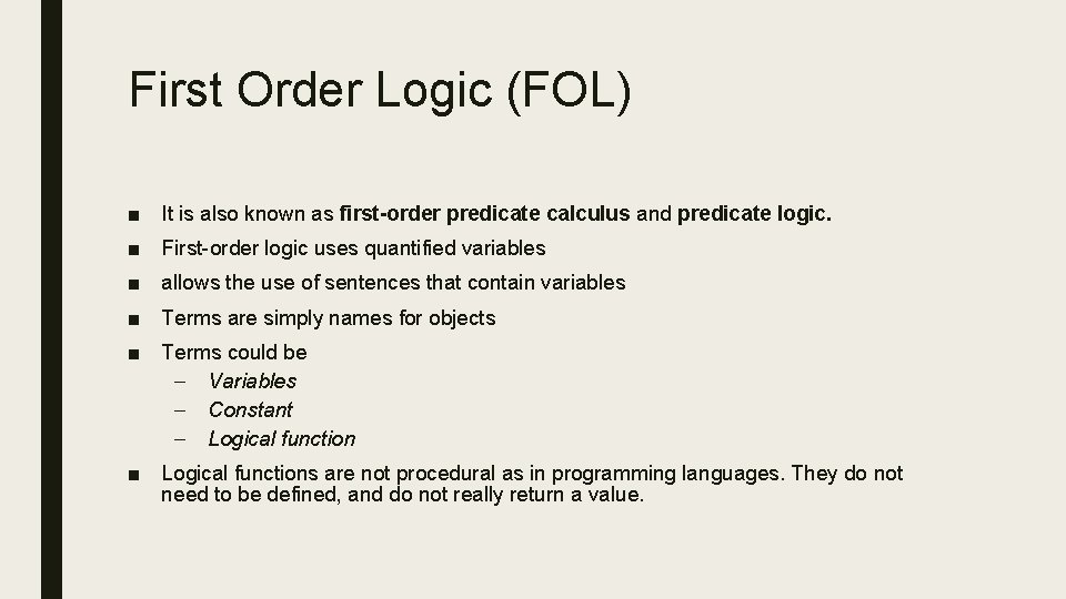 First Order Logic (FOL) ■ It is also known as first-order predicate calculus and