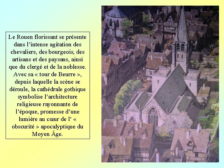 Le Rouen florissant se présente dans l’intense agitation des chevaliers, des bourgeois, des artisans