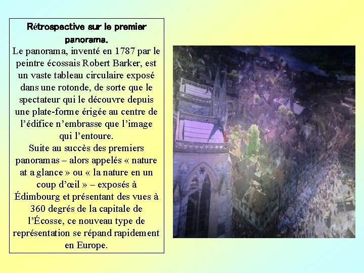 Rétrospective sur le premier panorama. Le panorama, inventé en 1787 par le peintre écossais