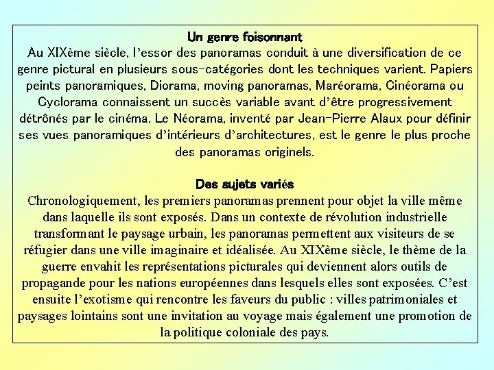 Un genre foisonnant Au XIXème siècle, l’essor des panoramas conduit à une diversification de