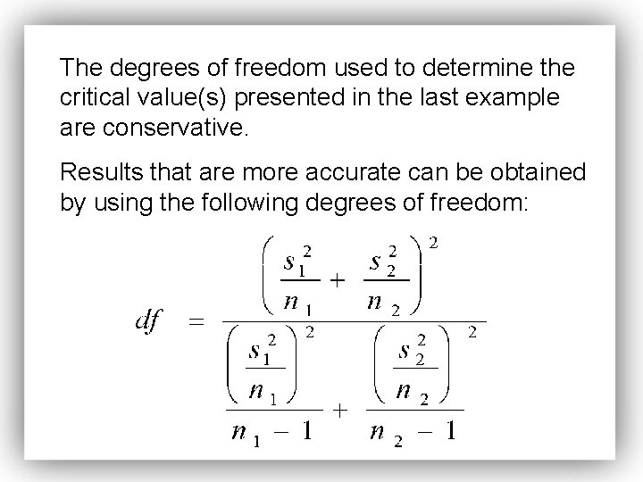 The degrees of freedom used to determine the critical value(s) presented in the last