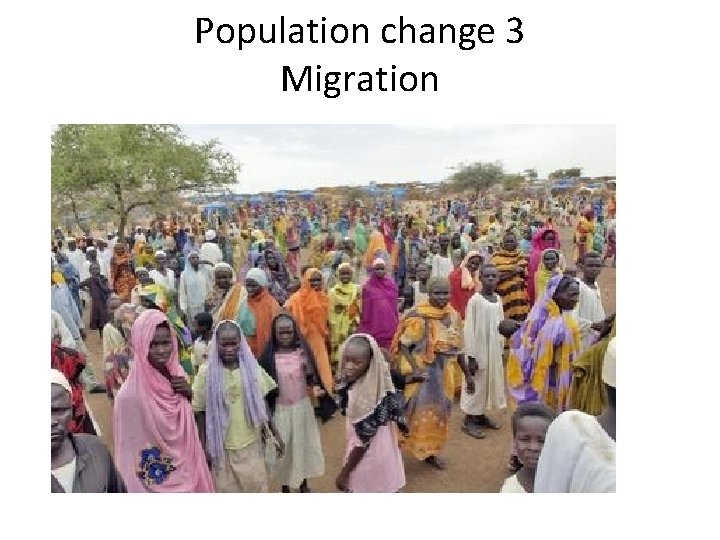 Population change 3 Migration 