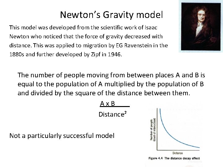 Newton’s Gravity model This model was developed from the scientific work of Isaac Newton