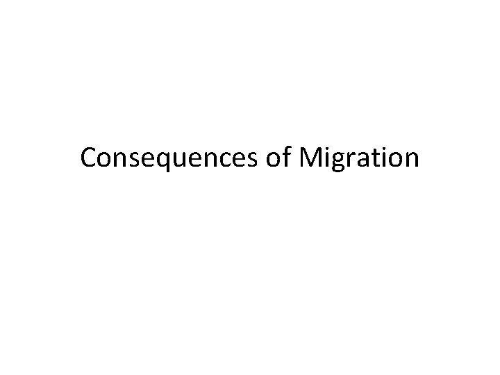 Consequences of Migration 