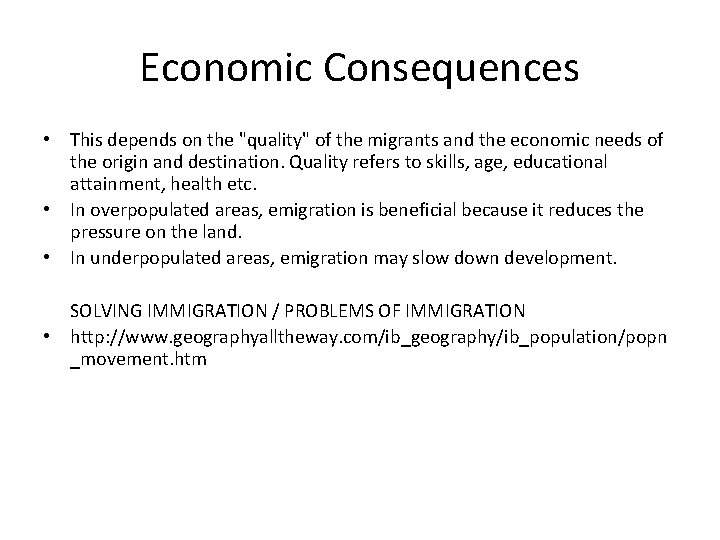 Economic Consequences • This depends on the "quality" of the migrants and the economic