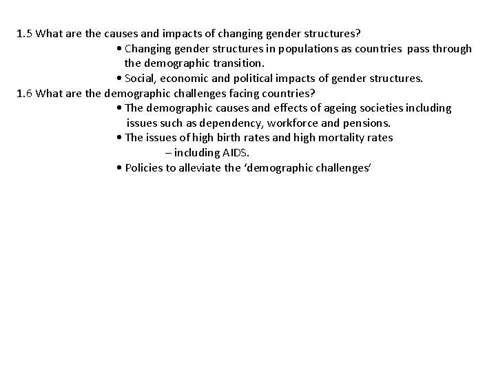 1. 5 What are the causes and impacts of changing gender structures? • Changing