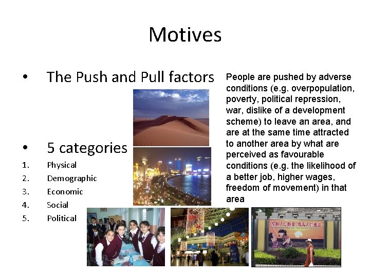 Motives • The Push and Pull factors • 5 categories 1. 2. 3. 4.