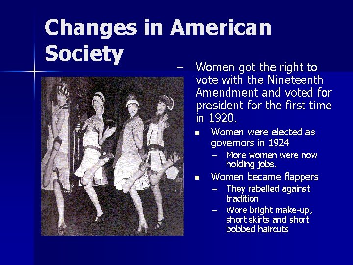 Changes in American Society – Women got the right to vote with the Nineteenth