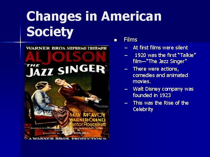 Changes in American Society Films n – At first films were silent – 1920