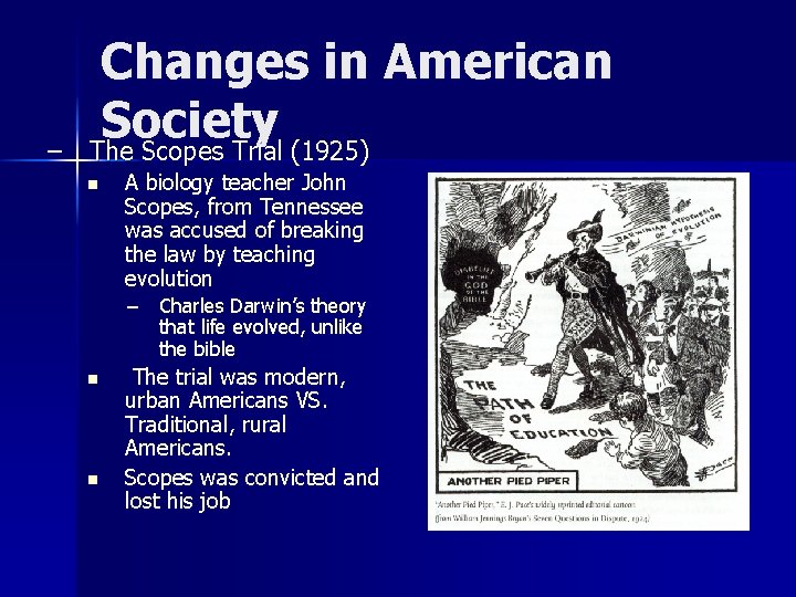 – Changes in American Society The Scopes Trial (1925) n A biology teacher John