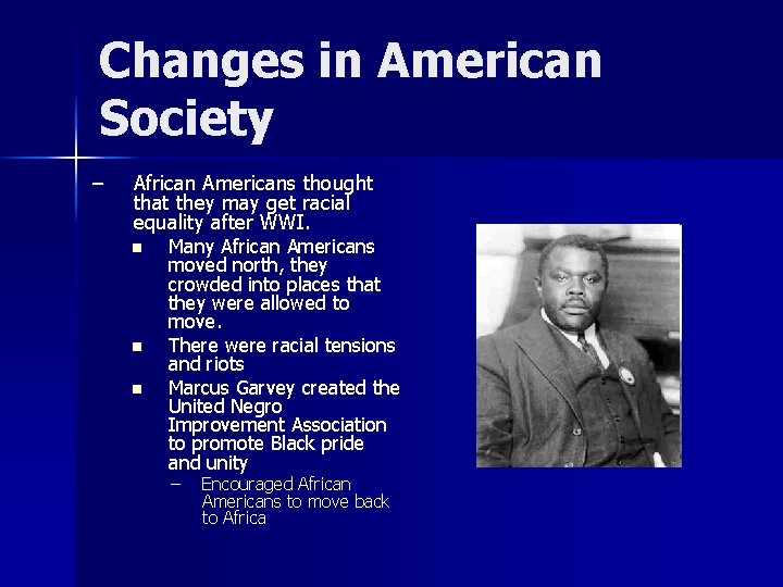 Changes in American Society – African Americans thought that they may get racial equality