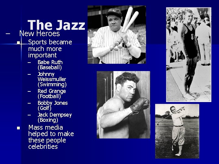 – The Jazz Age New Heroes n Sports became much more important – –