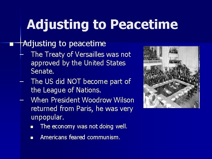 Adjusting to Peacetime n Adjusting to peacetime – The Treaty of Versailles was not