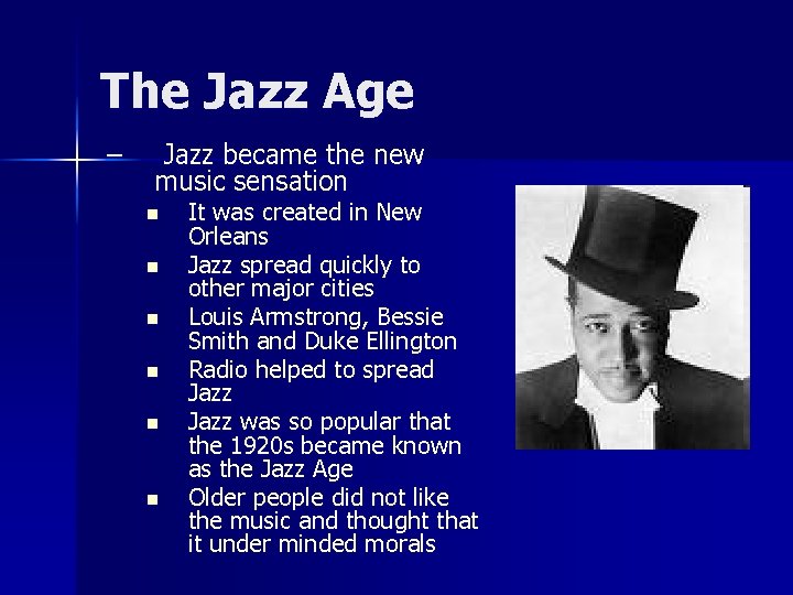 The Jazz Age – Jazz became the new music sensation n n n It