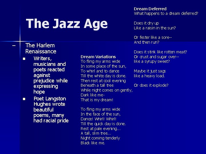 The Jazz Age – The Harlem Renaissance n n Writers, musicians and poets reacted