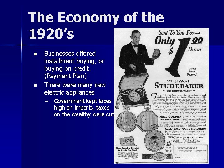 The Economy of the 1920’s n n Businesses offered installment buying, or buying on