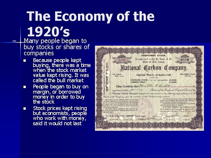 – The Economy of the 1920’s Many people began to buy stocks or shares