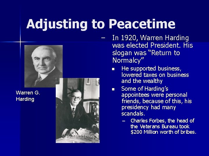 Adjusting to Peacetime – In 1920, Warren Harding was elected President. His slogan was