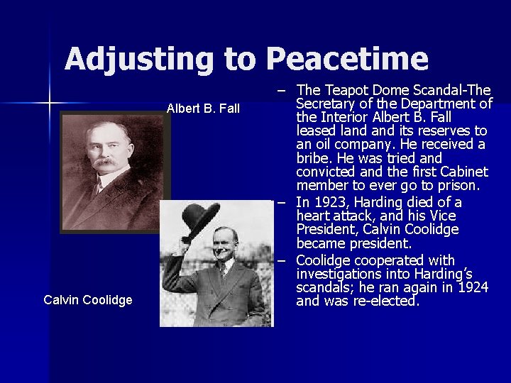 Adjusting to Peacetime Albert B. Fall Calvin Coolidge – The Teapot Dome Scandal-The Secretary