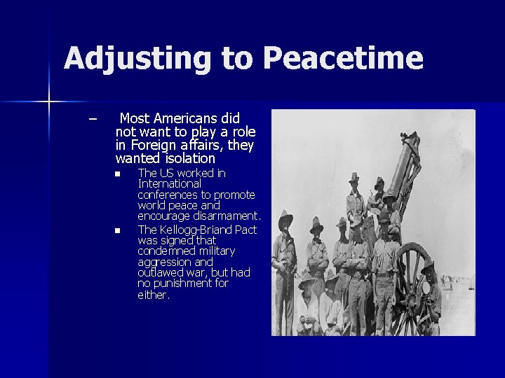 Adjusting to Peacetime – Most Americans did not want to play a role in