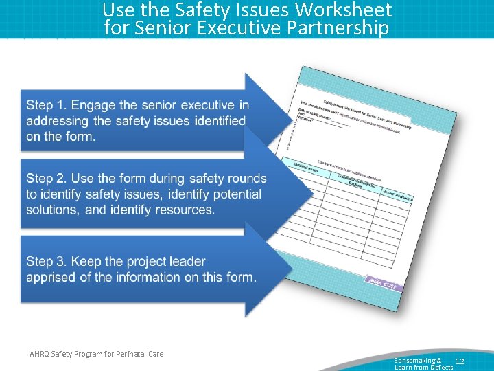 Use the Safety Issues Worksheet for Senior Executive Partnership AHRQ Safety Program for Perinatal