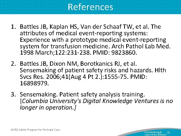References 1. Battles JB, Kaplan HS, Van der Schaaf TW, et al. The attributes