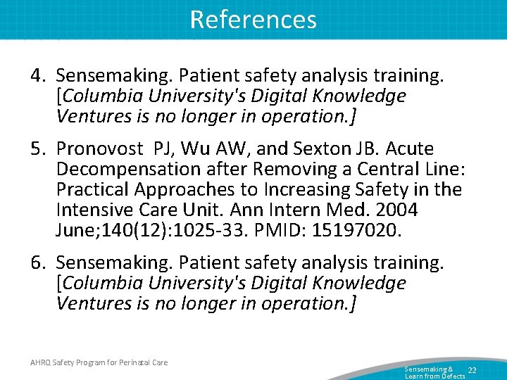 References 4. Sensemaking. Patient safety analysis training. [Columbia University's Digital Knowledge Ventures is no