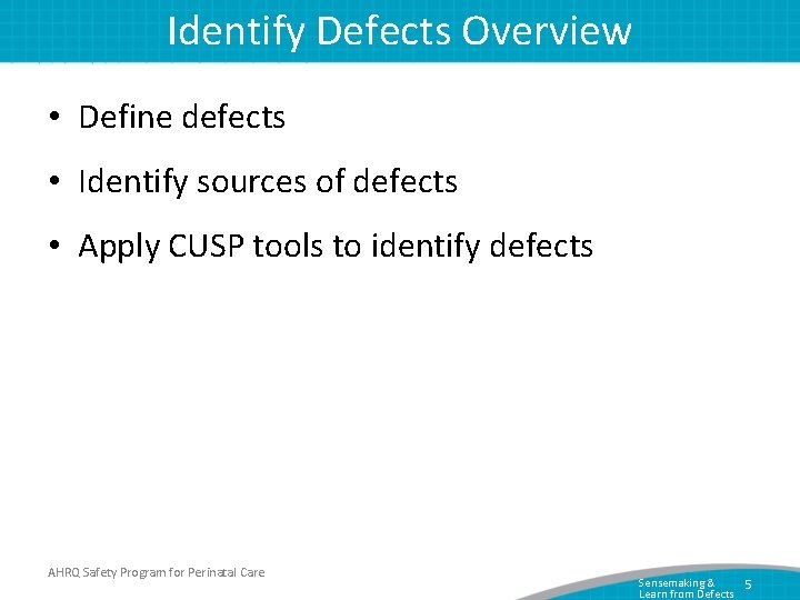 Identify Defects Overview • Define defects • Identify sources of defects • Apply CUSP