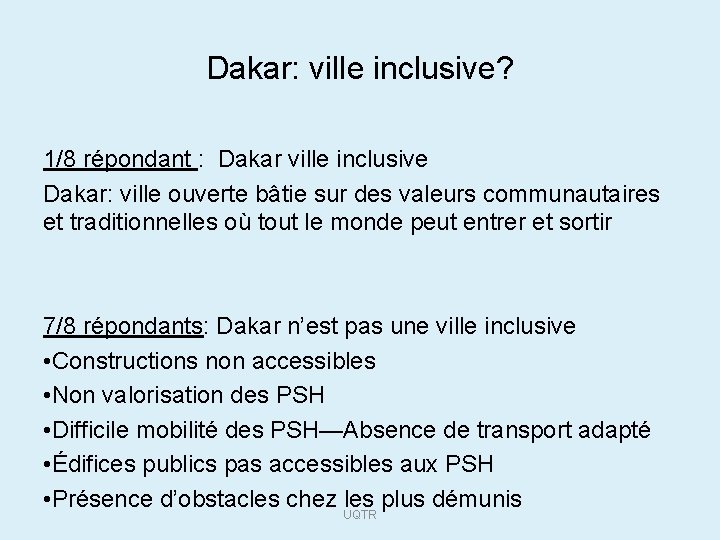 Dakar: ville inclusive? 1/8 répondant : Dakar ville inclusive Dakar: ville ouverte bâtie sur